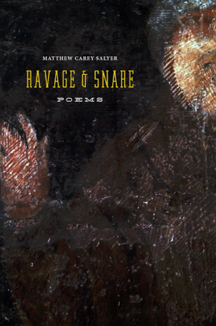 Ravage & Snare by Matthew Carey Salyer